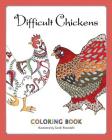 Difficult Chickens: Coloring Book By Sarah Rosedahl Cover Image