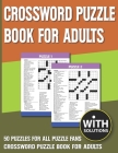 Crossword Puzzle Book For Adults: Relaxing Crossword Puzzle Book for Adult Seniors With Solution Cover Image