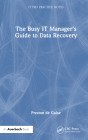 The Busy IT Manager's Guide to Data Recovery By Preston de Guise Cover Image