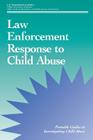 Law Enforcement Response to Child Abuse By U. S. Department of Justice Cover Image