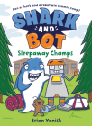 Shark and Bot #2: Sleepaway Champs: (A Graphic Novel) By Brian Yanish Cover Image