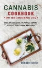 Cannabis Cookbook for Beginners 2021: Quick and easy guide for medical cannabis kitchen with over 150 Easy Recipes for your Breakfast, Lunch, Dinner, Cover Image