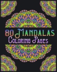 80 Mandalas Coloring Pages: mandala coloring book for all: 80 mindful patterns and mandalas coloring book: Stress relieving and relaxing Coloring By Souhken Publishing Cover Image