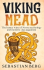 Viking Mead: The Honey Wine of Norse Mythology and Modern-Day Paganism Cover Image