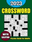 Crossword Puzzle Book For Adults With Solution: Easy to Medium Crosswords Book For Seniors & Teens Cover Image