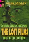 The Big Book of Japanese Giant Monster Movies: The Lost Films: Mutated Edition Cover Image
