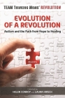 Evolution of a Revolution: Autism and the Path from Hope to Healing Cover Image