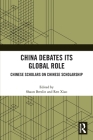 China Debates Its Global Role: Chinese Scholars on Chinese Scholarship By Shaun Breslin (Editor), Ren Xiao (Editor) Cover Image