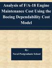 Analysis of F/A-18 Engine Maintenance Cost Using the Boeing Dependability Cost Model By Naval Postgraduate School Cover Image