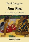 Noa Noa: Vom Leben auf Tahiti By Paul Gauguin Cover Image