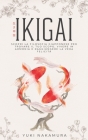 IKIGAI Multisensoriale: Scopri il Metodo Giapponese con Illustrazioni, Codici QR e Brani Rilassanti per Trovare il Senso della Vita Cover Image