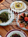 The Ralph Nader and Family Cookbook: Classic Recipes from Lebanon and Beyond By Ralph Nader Cover Image