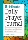 5-Minute Daily Prayer Journal: Reflections and Scripture for a Deeper Faith By Jocasta Odom Cover Image