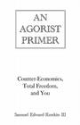An Agorist Primer By III Konkin, Samuel Edward Cover Image