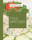 365 Yummy Cold Appetizer Recipes: Enjoy Everyday With Yummy Cold Appetizer Cookbook! By Rita Williams Cover Image