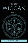 The best wiccan spells By Harry G Josies Cover Image