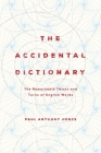 The Accidental Dictionary By Paul Anthony Jones Cover Image