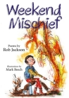 Weekend Mischief By Rob Jackson, Mark Beech (Illustrator) Cover Image