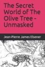 The Secret World of The Olive Tree - Unmasked Cover Image