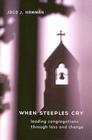 When Steeples Cry: Leading Congregations Through Loss and Change By Jaco J. Hamman Cover Image