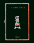 A Vanity Affair: L'art du nécessaire By Lyne Kaddoura (Editor), Francois Curiel (Preface by), David Snowdon (Introduction by), Pierre Rainero (Contributions by), Vivienne Becker (Contributions by) Cover Image
