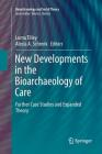 New Developments in the Bioarchaeology of Care: Further Case Studies and Expanded Theory (Bioarchaeology and Social Theory) By Lorna Tilley (Editor), Alecia A. Schrenk (Editor) Cover Image