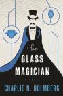 The Glass Magician (Paper Magician #2) Cover Image