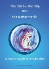 The Cat in the Cap and the Better World By Shoshannah Brombacher Cover Image