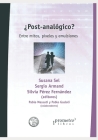¿Post-analógico?: Entre mitos, pixeles y emulsiones By Sergio Armand, Silvia Pérez Fernández, Susana Sel Cover Image