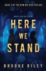 Here We Stand By Brooke Riley Cover Image