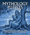 Mythology Puzzles: Over 100 Puzzles Inspired by Classical Greek & Roman Myths and Legends By Joel Jessup Cover Image