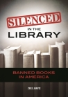 Silenced in the Library: Banned Books in America Cover Image