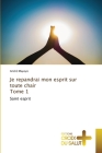 Je repandrai mon esprit sur toute chair Tome 1 By André Mayoyo Cover Image