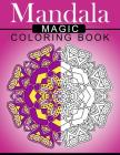 Mandala MAGIC Coloring Book: Mood Enhancing Mandalas (Mandala Coloring Books for Relaxation) By Mood Publishing Cover Image