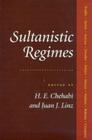 Sultanistic Regimes By Houchang E. Chehabi (Editor), Juan J. Linz (Editor) Cover Image