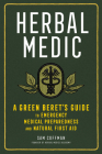 Herbal Medic: A Green Beret's Guide to Emergency Medical Preparedness and Natural First Aid By Sam Coffman Cover Image