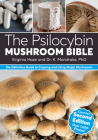 The Psilocybin Mushroom Bible: The Definitive Guide to Growing and Using Magic Mushrooms By K. Mandrake, Virginia Haze Cover Image