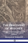 The Discovery of Witches: A Study of Master Matthew Hopkins, commonly call'd Witch finder Generall Cover Image