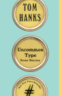 Uncommon Type By Tom Hanks Cover Image