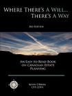 Where There's a Will... There's a Way: An Easy to Read Book on Canadian Estate Planning Cover Image