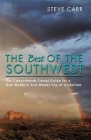 The Best of the Southwest: The Canyonlands Travel Guide for a One Week(or Two Week) Trip of a Lifetime By Steve Carr Cover Image