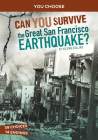 Can You Survive the Great San Francisco Earthquake?: An Interactive History Adventure By Ailynn Collins Cover Image