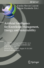 Artificial Intelligence for Knowledge Management, Energy, and Sustainability: 9th Ifip Wg 12.6 and 1st Ifip Wg 12.11 International Workshop, Ai4kmes 2 (IFIP Advances in Information and Communication Technology #637) By Eunika Mercier-Laurent (Editor), Gülgün Kayakutlu (Editor) Cover Image