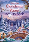 Tales from Christmas Wood Activity Book By Suzy Senior, James Newman Gray (Illustrator) Cover Image