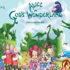 Alice in God's Wonderland By Clark &. Lourine Gist Cover Image