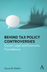 Behind Tax Policy Controversies: Social, Legal and Economic Foundations By Steven Sheffrin Cover Image