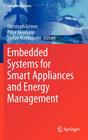 Embedded Systems for Smart Appliances and Energy Management By Christoph Grimm (Editor), Peter Neumann (Editor), Stefan Mahlknecht (Editor) Cover Image