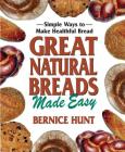 Great Natural Breads Made Easy: Simple Ways to Make Healthful Bread By Bernice Hunt, Lauren Jarrett (Illustrator) Cover Image