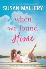 When We Found Home Original/E By Susan Mallery Cover Image