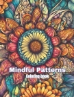 Mindful Patterns Coloring book: Mindful Coloring book for all ages Cover Image
